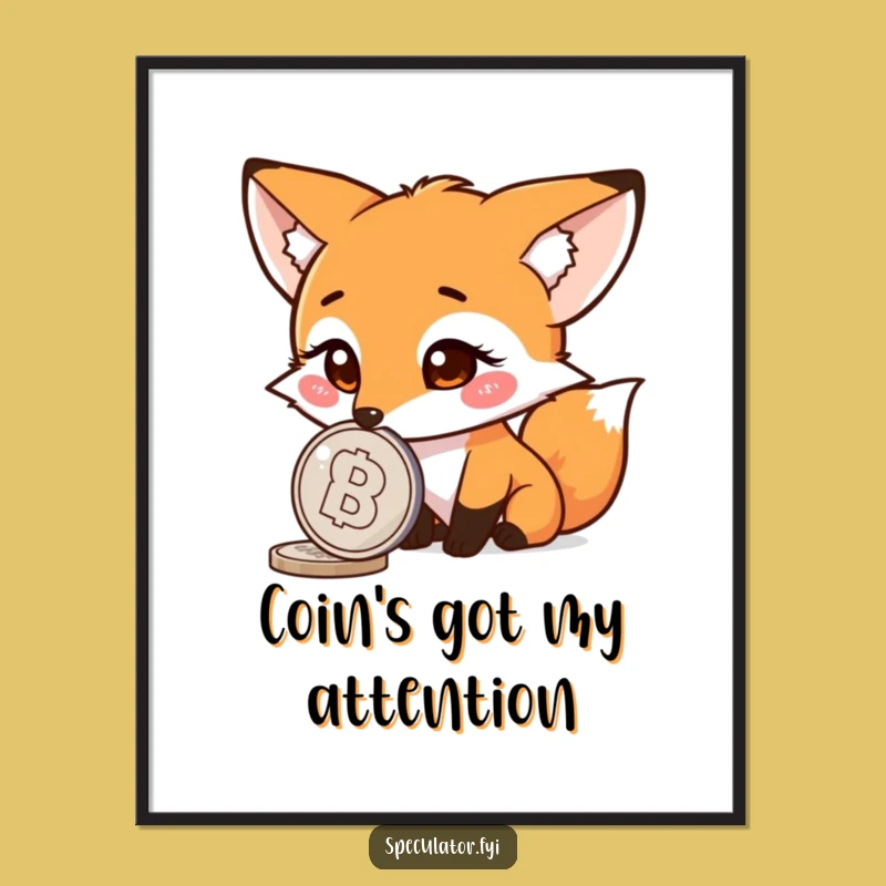 Funny Fox Coin Poster: Intriguing Art for a Hilariously Focused Space!