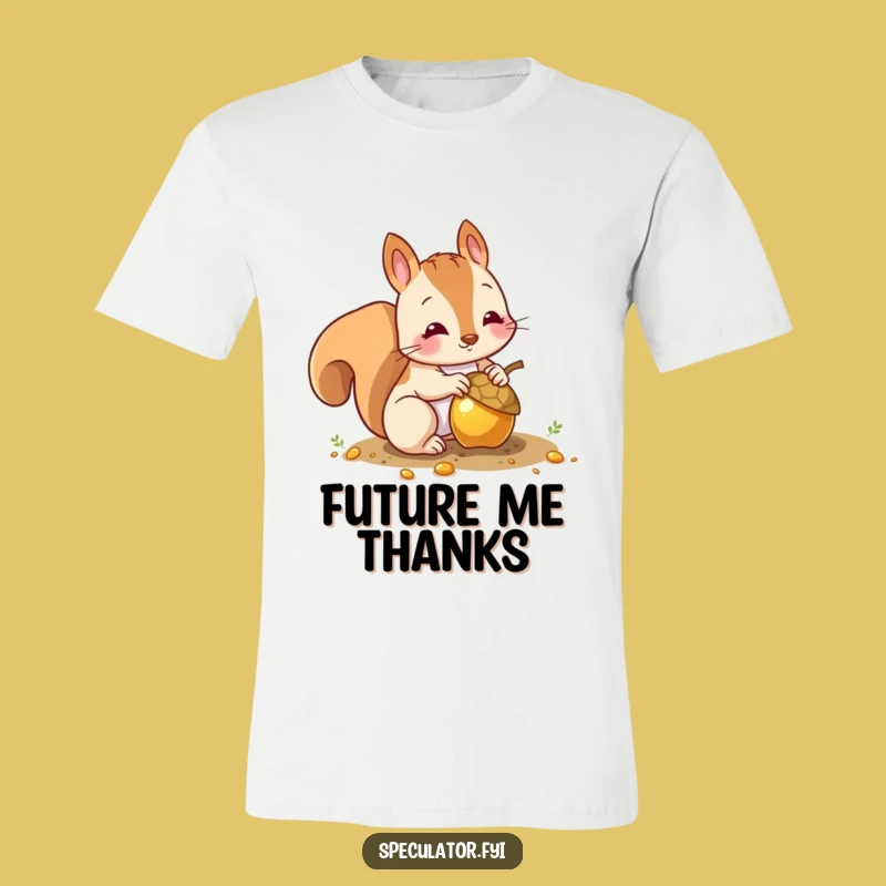 Funny Squirrel Gold Acorn T-Shirt: Wear Your Hoarding Humor Proudly!